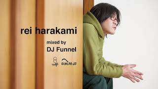 DJ MIX official】rei harakami mixed by DJ Funnel （dublab.jp rings