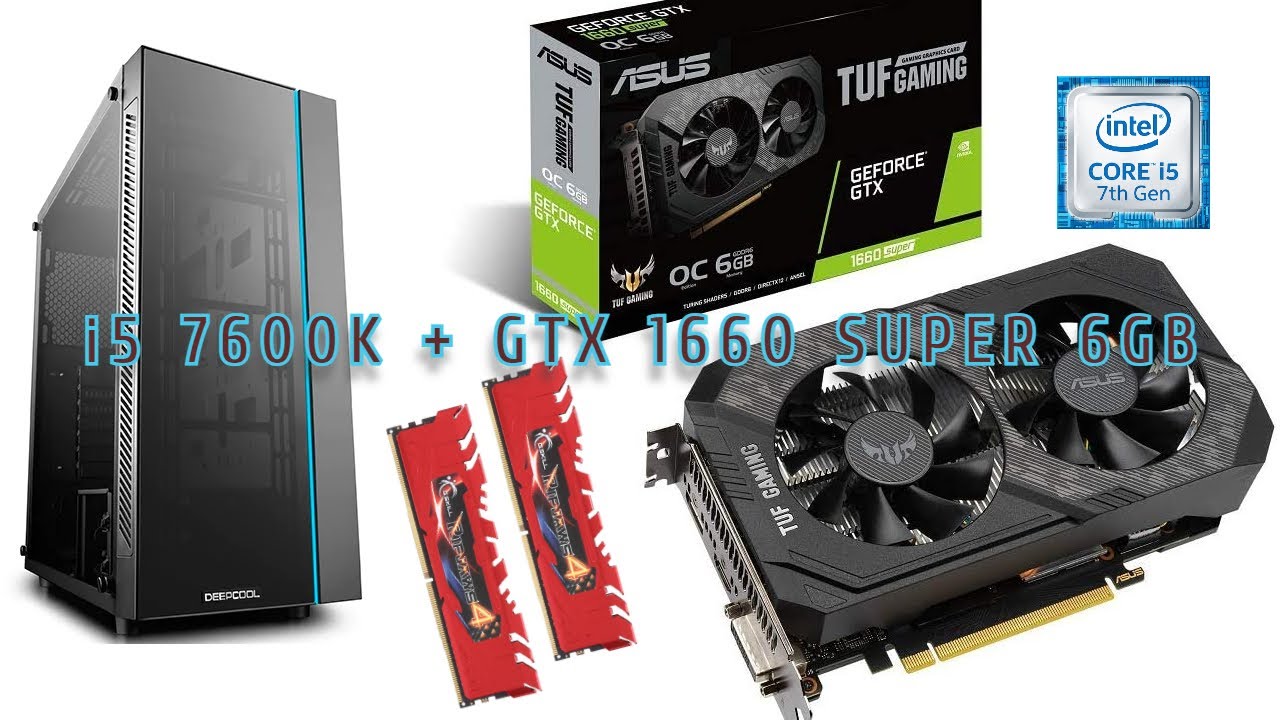 Intel Core i5-7600K + MSI Z170A + GTX 1660S 6GB + DEEPCOOL MATREXX