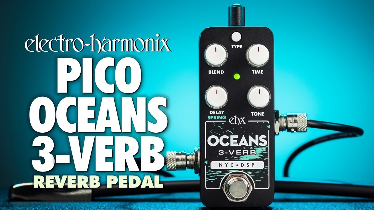 Electro Harmonix PICO OCEANS 3-VERB リバーブ エフェクター