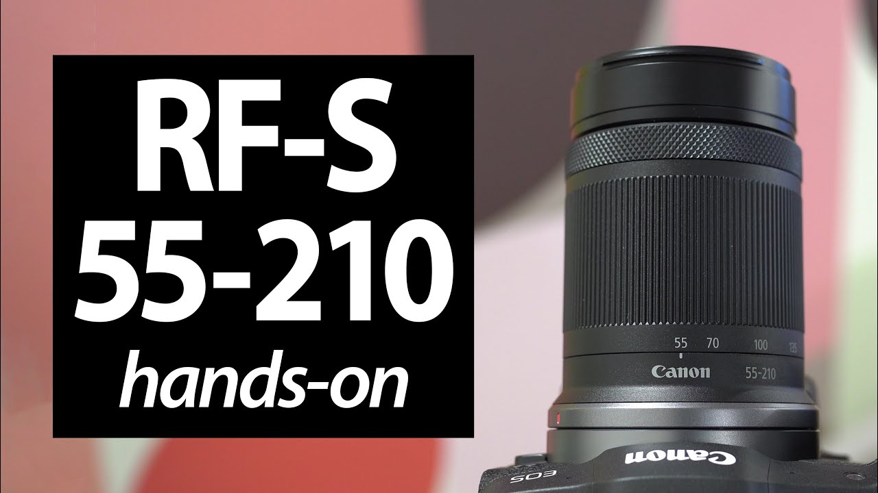 Canon RF-S 55-210mm f5-7.1: HANDS ON first looks review - YouTube