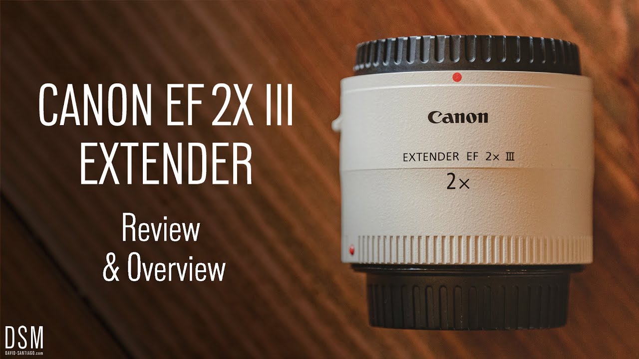 Canon EF 2X III Extender | Review & Overview - YouTube