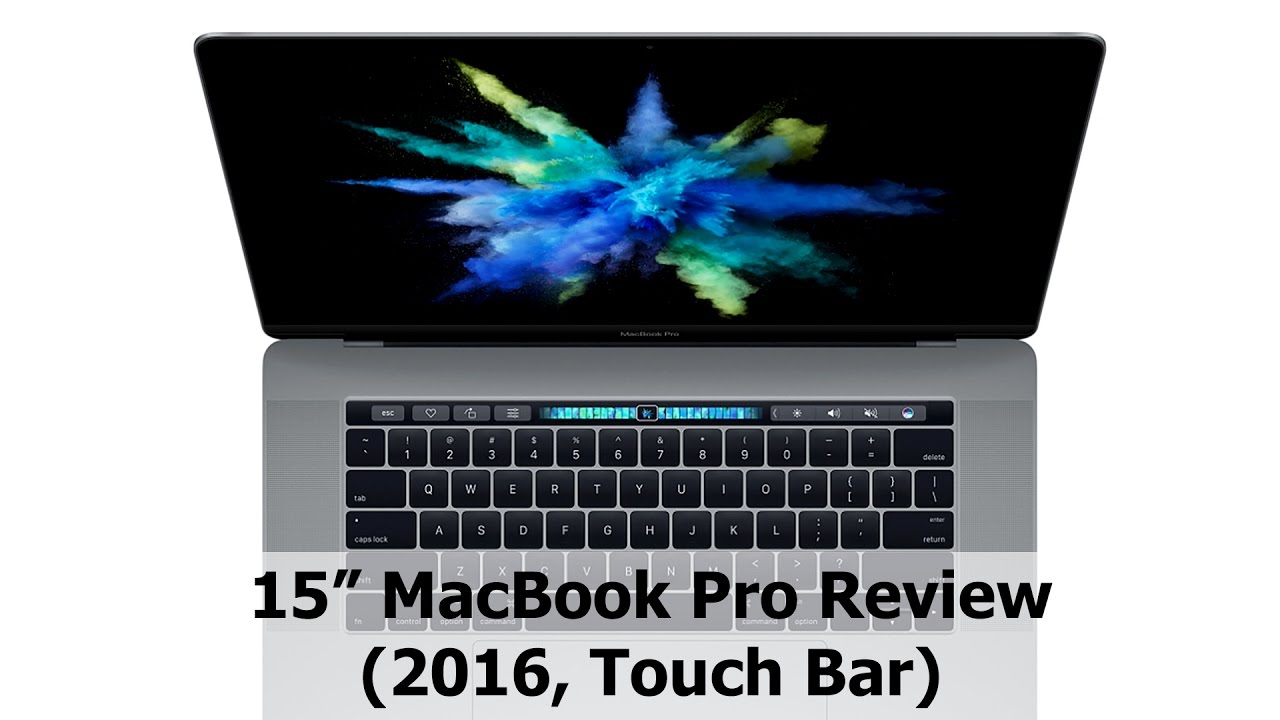 2016 15 inch MacBook Pro Review (Touch Bar) - Laptop Reviews by