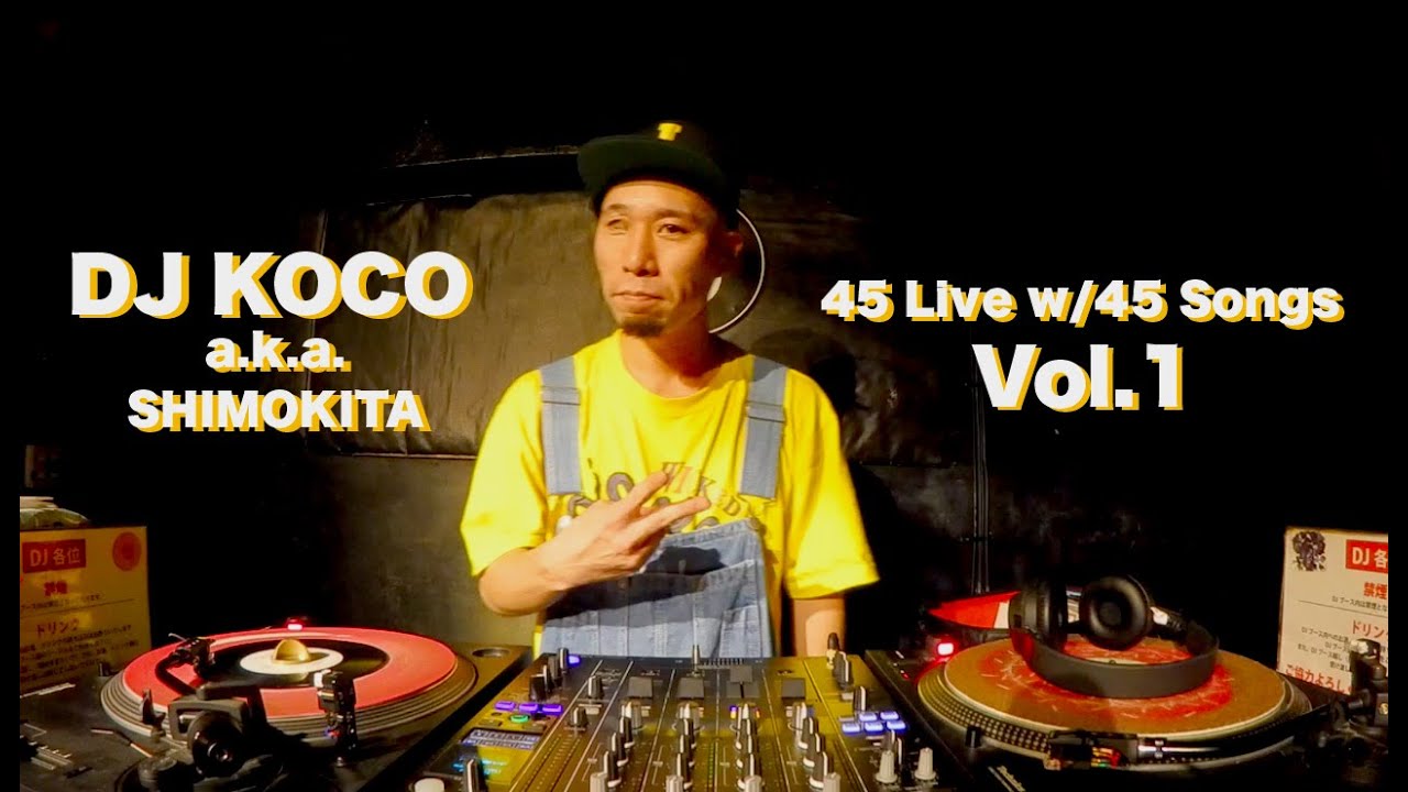 45 Live w/45 Songs Vol. 1 / DJ KOCO a.k.a. SHIMOKITA - YouTube