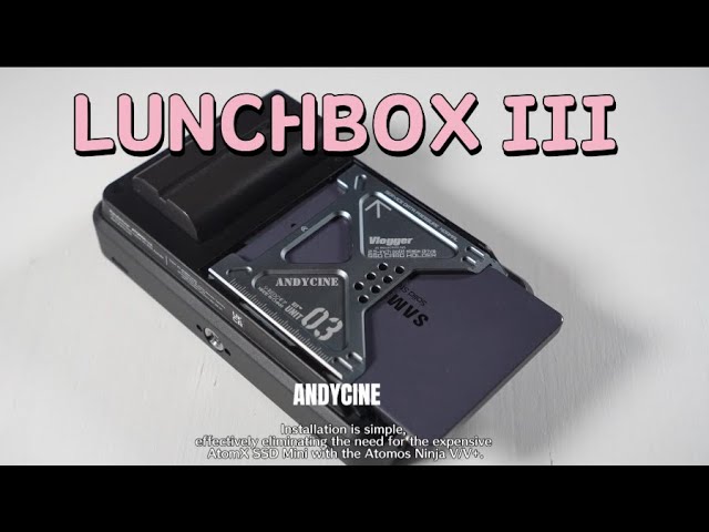 Save Cost & Time: Andycine Lunchbox III for Atomos Ninja V/V+ SSD