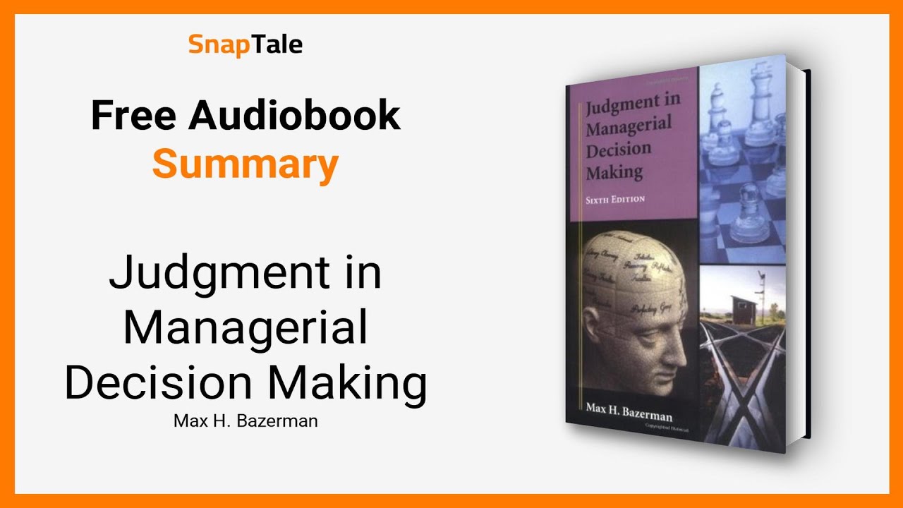 Judgment in Managerial Decision Making by Max H. Bazerman: 5