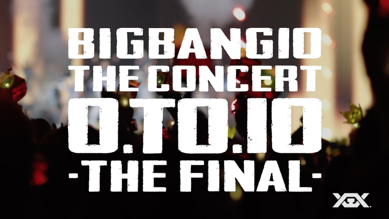BIGBANG10 THE CONCERT : 0.TO.10 -THE FINAL- (TEASER SPOT) - YouTube