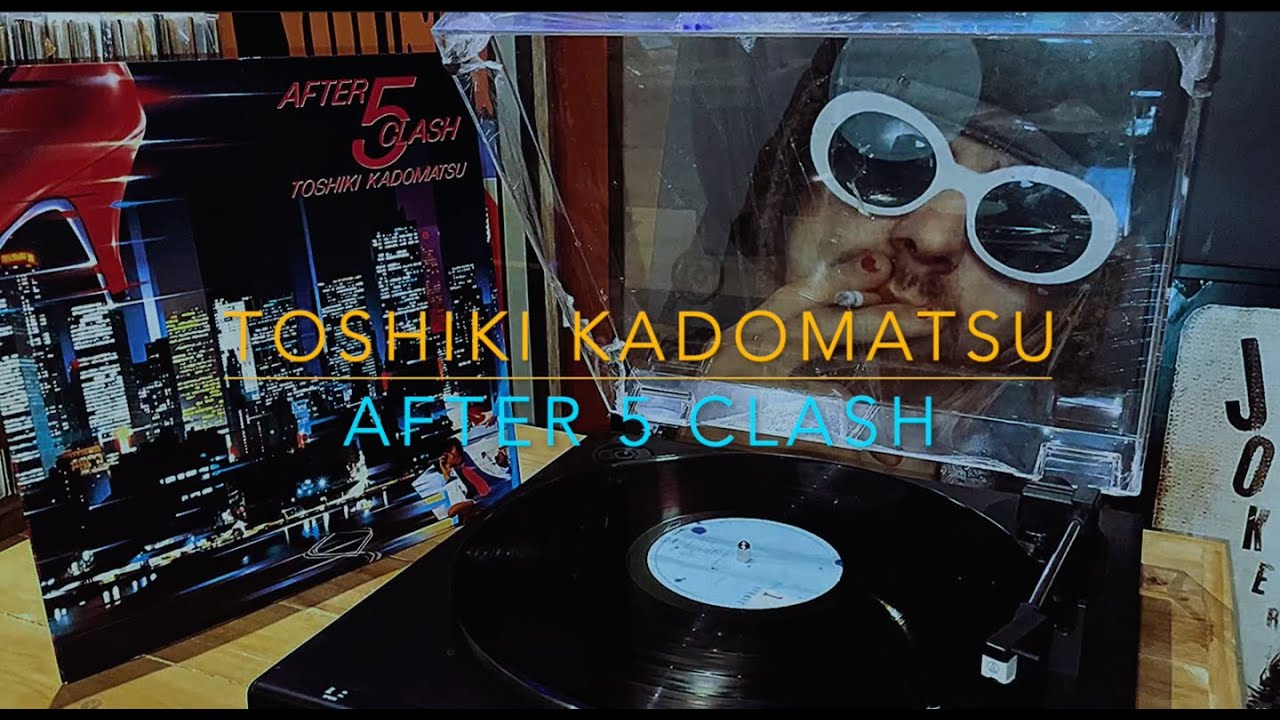 Toshiki Kadomatsu 角松敏生 – After 5 Clash (HQ Vinyl Rip)【Long