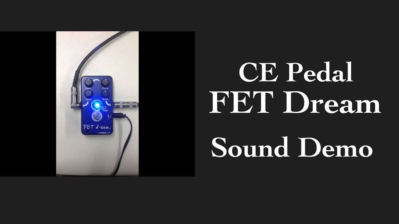 CE pedals Fet Dream【Gear Demo】 - YouTube