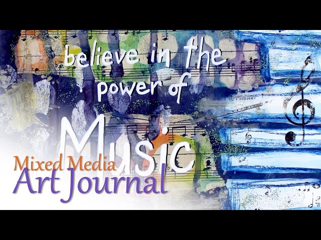 The Power of Music | Art Journal Process | Mixed Media Inspired