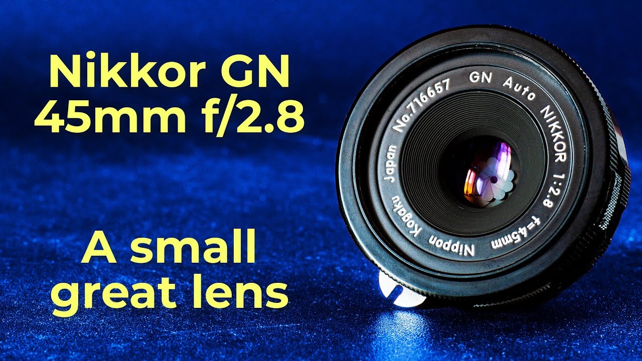 Nikon Nikkor GN 45mm f/2.8 : Review & Sample photos - YouTube