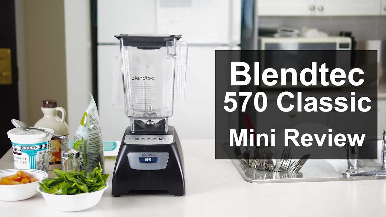 BLENDTEC 570 Classic Mini-Review (Features and Operation) - YouTube