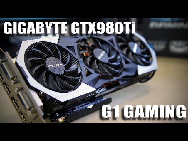 Gigabyte GTX980Ti G1 Gaming Review! CUSTOM PCB TIME! - YouTube