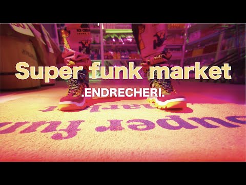 ENDRECHERI. / 【Music Video】「Super funk market」（Short Ver