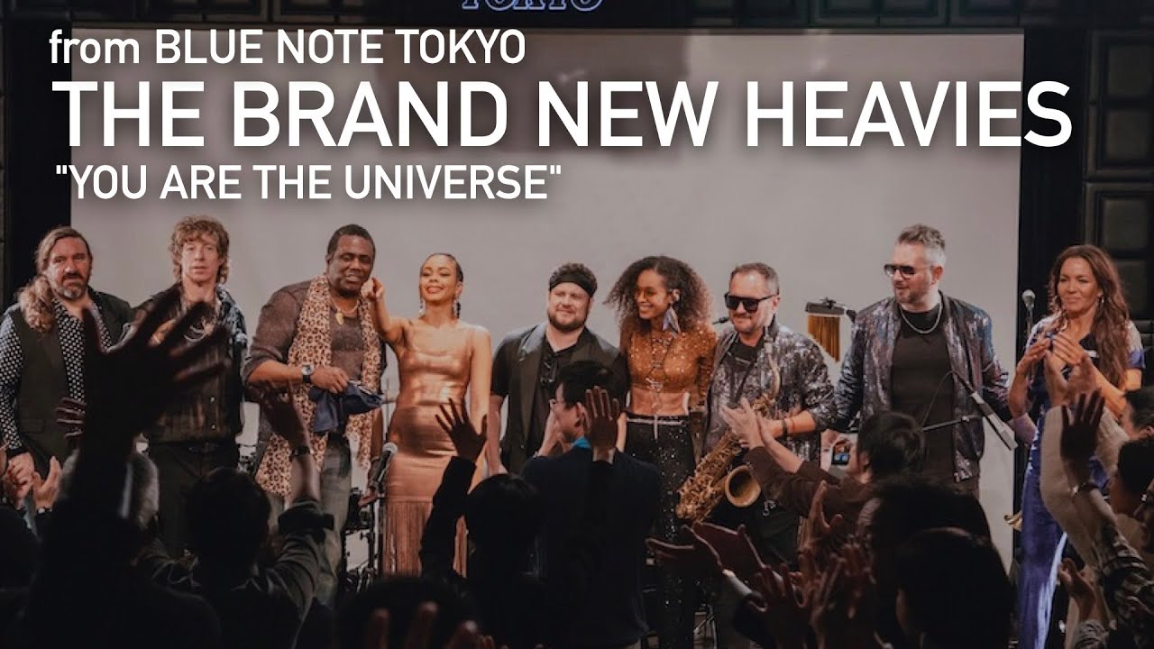 THE BRAND NEW HEAVIES - YOU ARE THE UNIVERSE - BLUE NOTE TOKYO