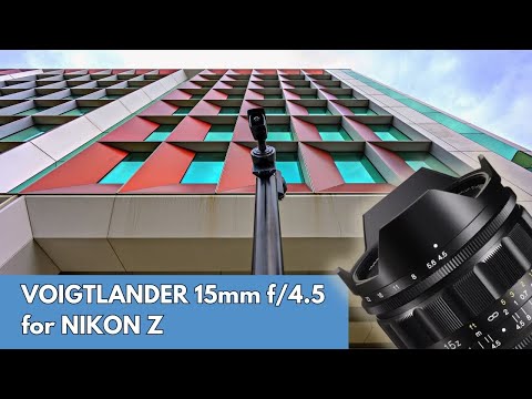 Voigtlander 15mm f/4.5 for NIKON Z cameras - REVIEW - YouTube
