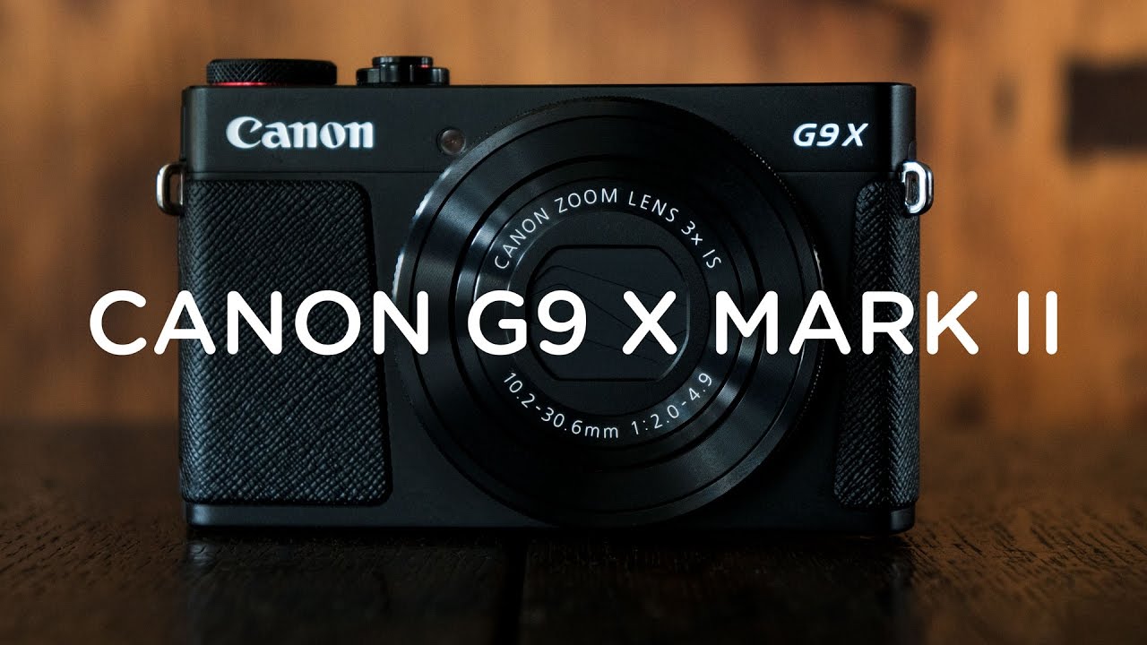 CANON POWERSHOT G9X MARK II? - YouTube
