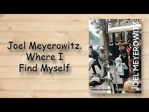 アート・デザイン・音楽 Joel Meyerowitz WHERE I FIND MYSELF Where I