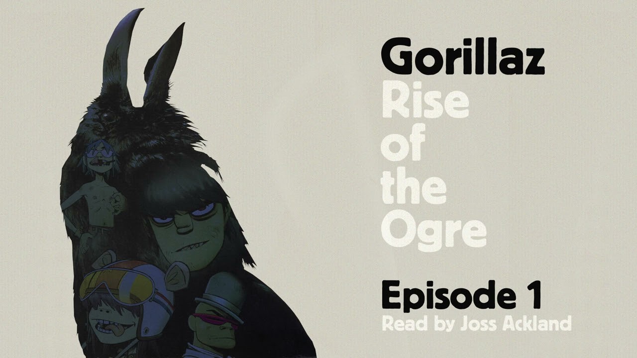 Gorillaz: Rise of the Ogre (Audiobook) - Episode 1 - YouTube