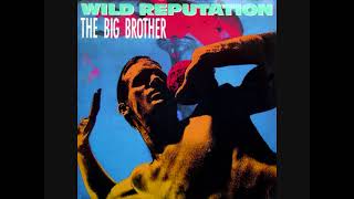 The Big Brother – Wild Reputation (1990) - YouTube