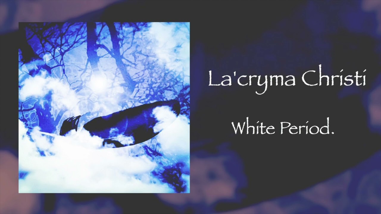 La'cryma Christi「White Period.」高音質 FULL - YouTube