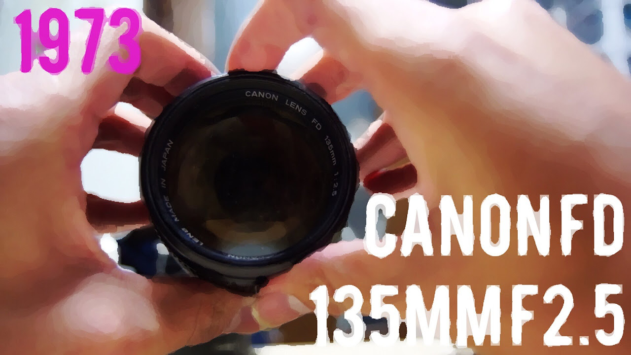 レンズレビュー】CANON FD 135mm F2.5【フルサイズ対応】 - YouTube