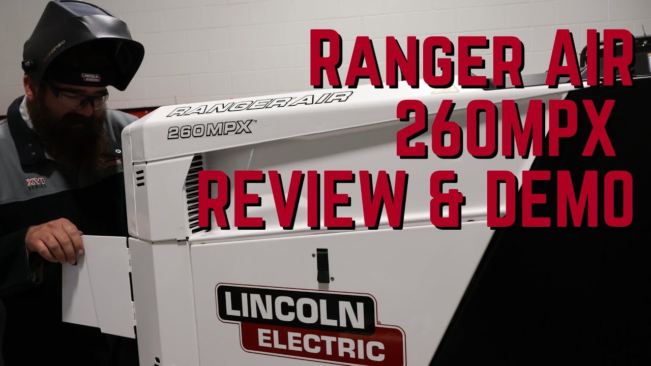 Lincoln Electric Ranger Air 260 MPX Review & Demo K5238-1 - YouTube