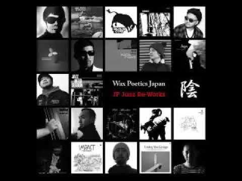 Various ‎– Wax Poetics Japan JP Jazz Re-Works - 陰 : Japanese