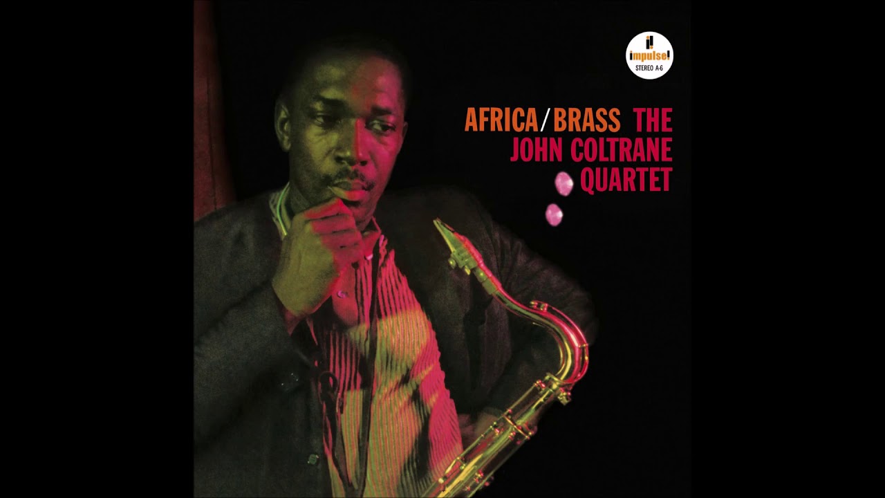 John Coltrane Quartet - Africa/Brass Full Album HQ - YouTube