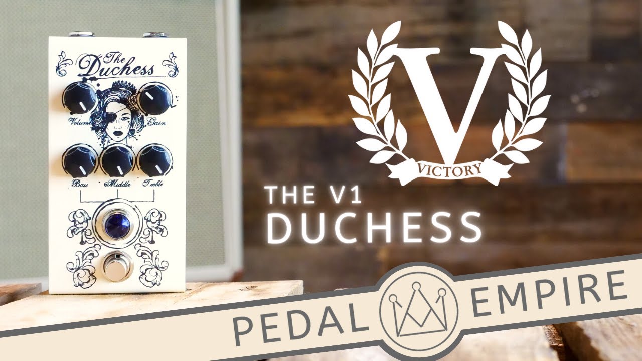 Victory Amplification V1 Duchess - Pedal Empire - YouTube