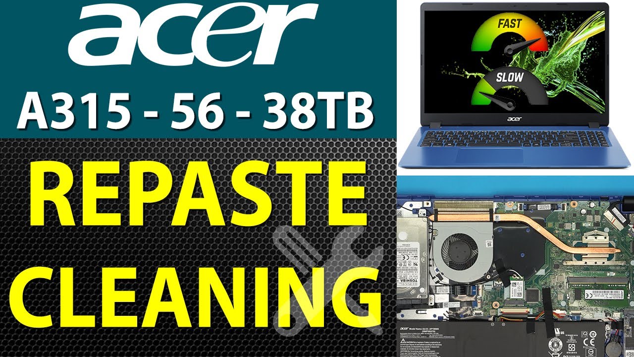 Acer Aspire 3 N19c1 🚩 A315 56 38Tb 💻 Repaste FULL service - YouTube