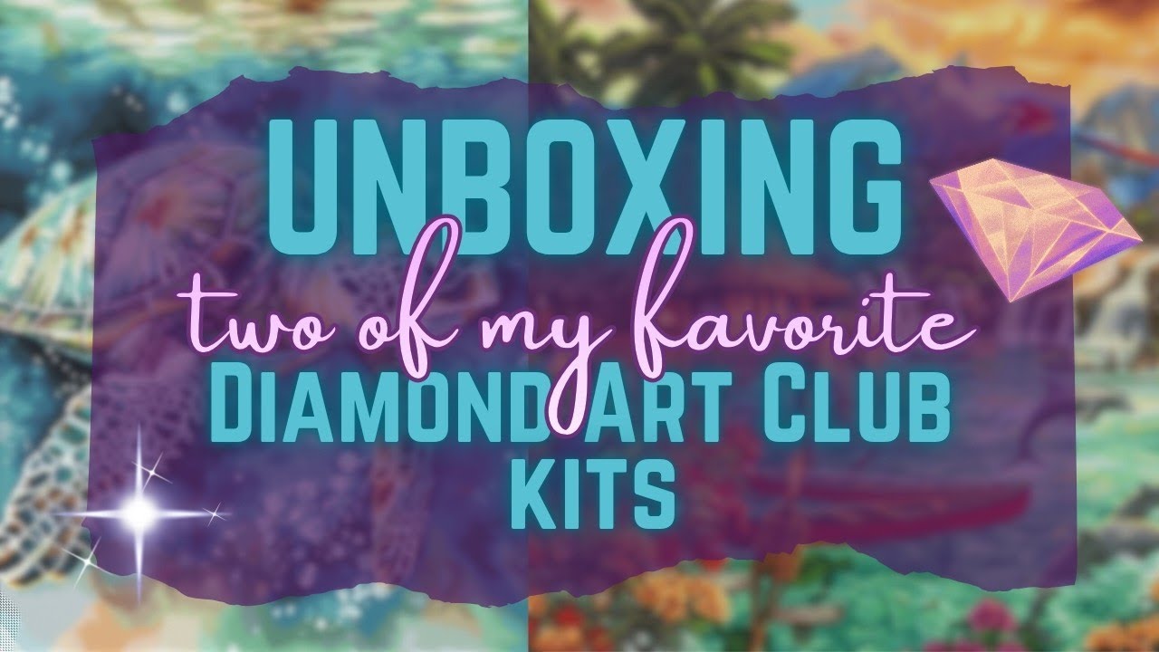 UNBOXING Two of My FAVORITE Diamond Art Club Kits - YouTube