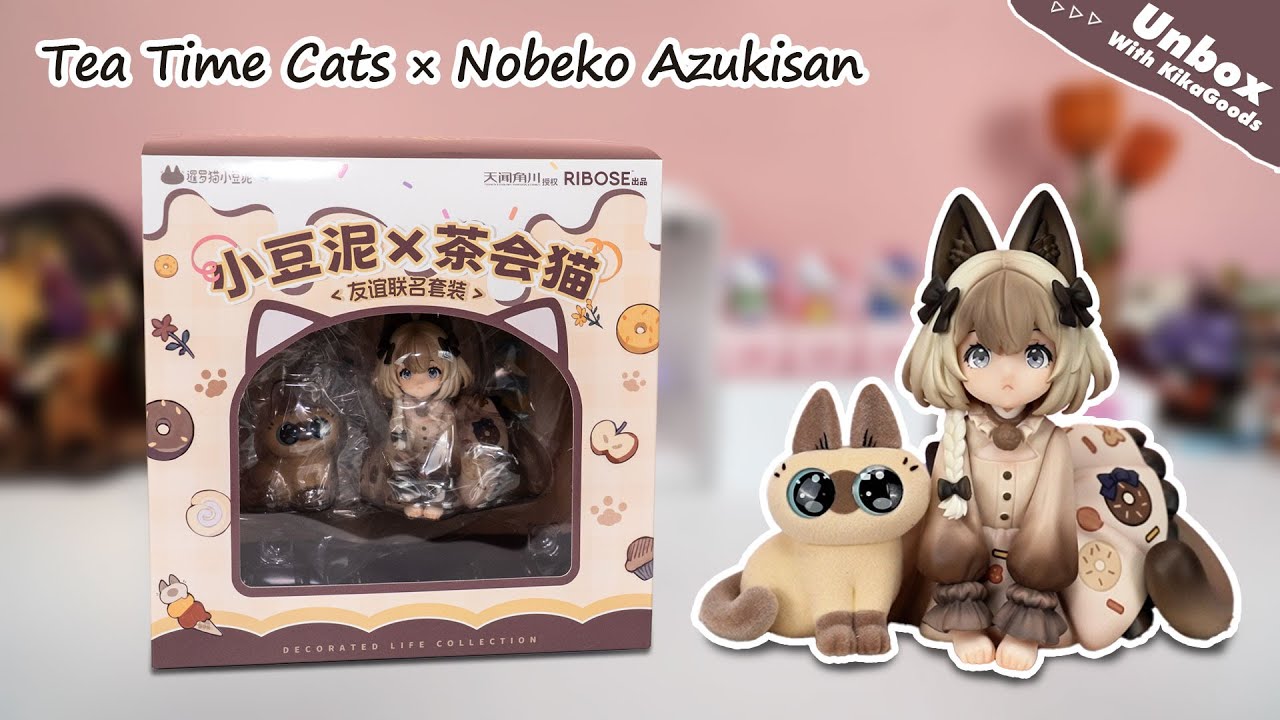 Unboxing DLC Series Tea Time Cats × Nobeko Azukisan Siamese Cat