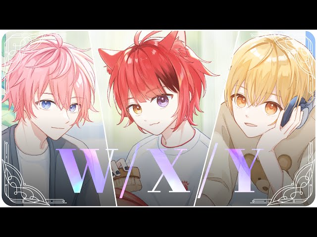MV】W/X/Y／さとみ×莉犬×るぅと【歌ってみた】 - YouTube