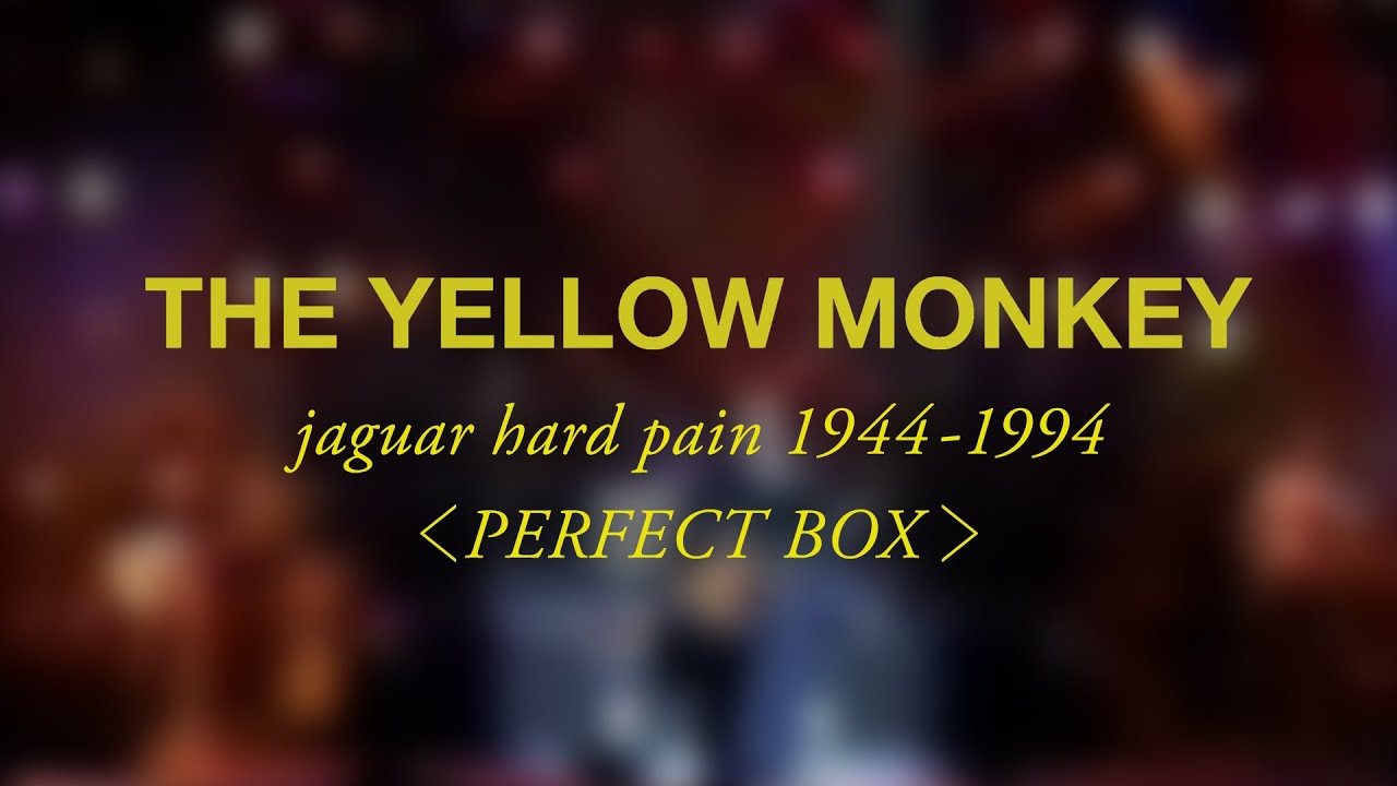 Teaser】THE YELLOW MONKEY - jaguar hard pain 1944-1994 ＜PERFECT