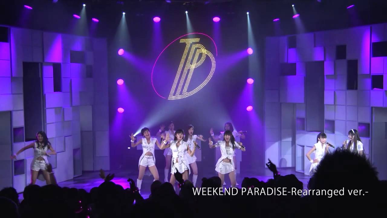 LIVE】 東京パフォーマンスドール（TPD）／WEEKEND PARADISE
