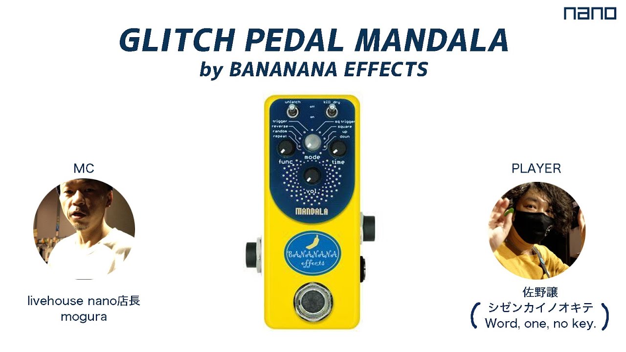livehouse nano] Trying out GLITCH PEDAL MANDALA by BANANANA