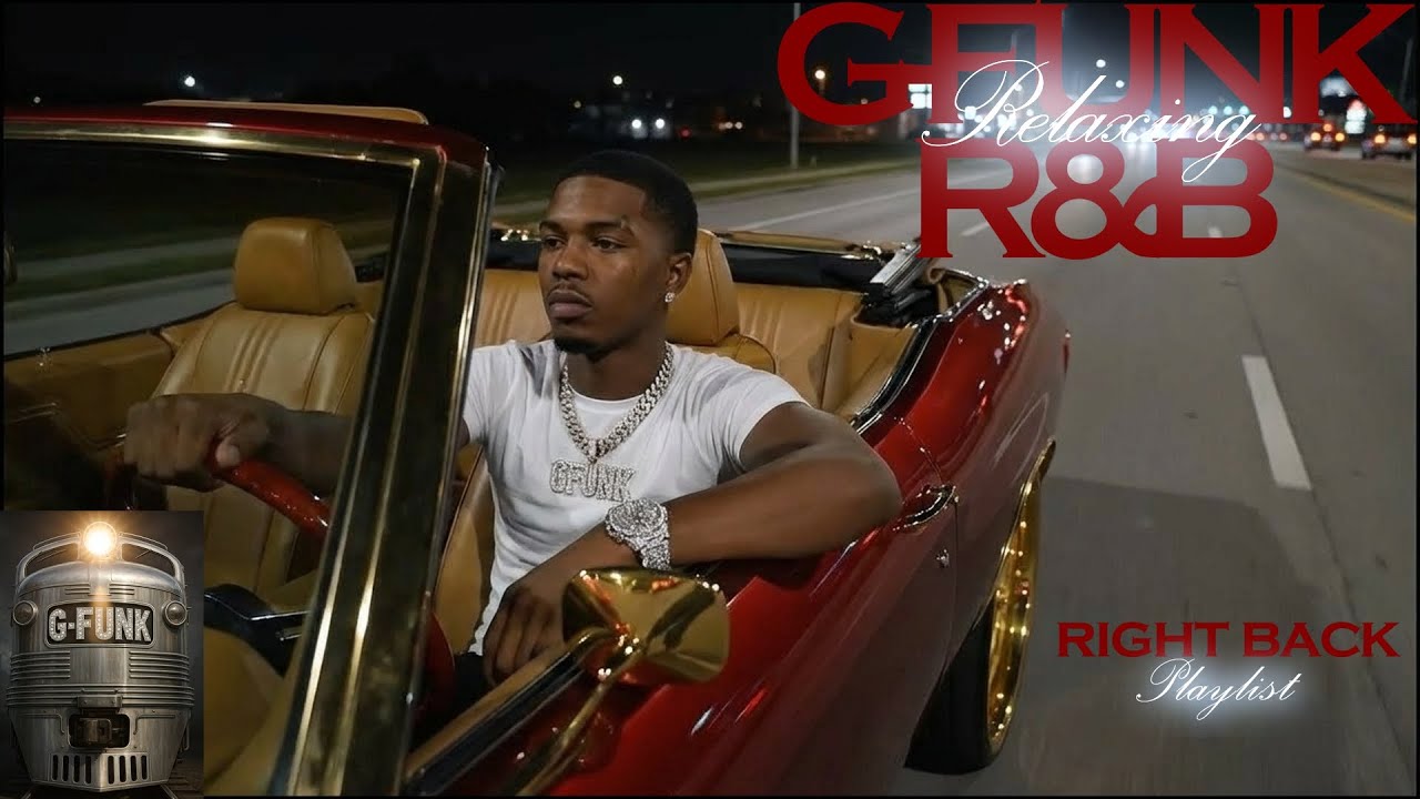 Relaxing G-Funk R&B | Right Back Feel-Good Soul Playlist - YouTube