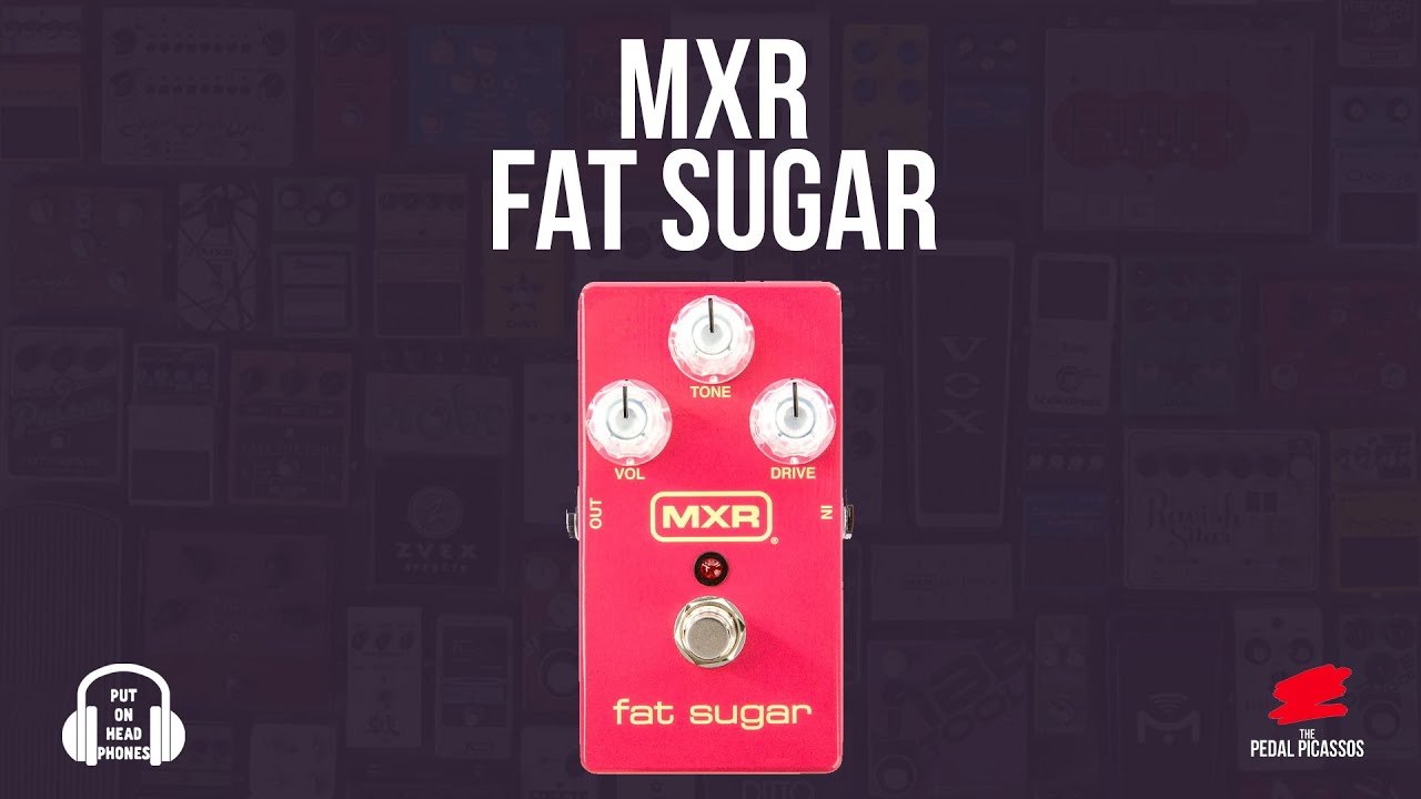 Have You Heard About MXR FAT SUGAR? - YouTube