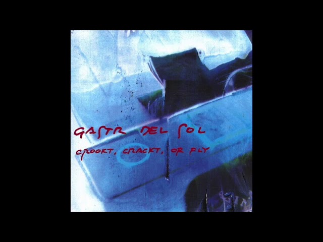 Gastr Del Sol - Crookt, Crackt, or Fly (1994) [Full Album] - YouTube