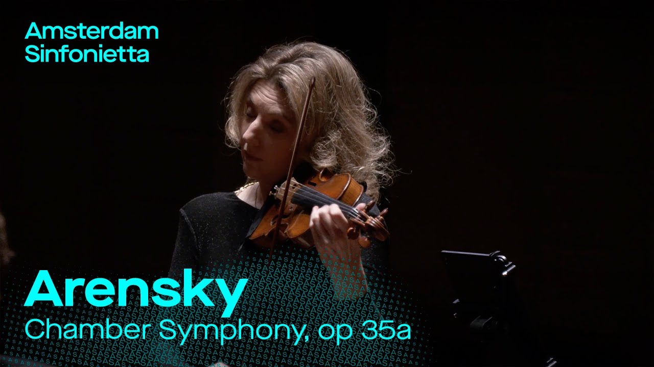 A. Arensky - Chamber Symphony op. 35a | Amsterdam Sinfonietta