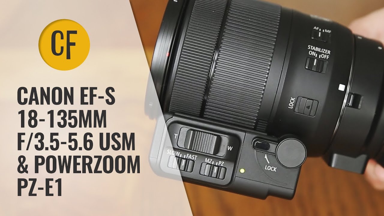 Canon EF-S 18-135mm f/3.5-5.6 USM & Powerzoom PZ-E1 lens review