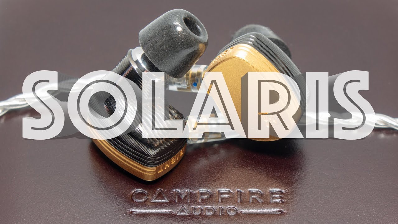 Campfire Audio Solaris Review - YouTube