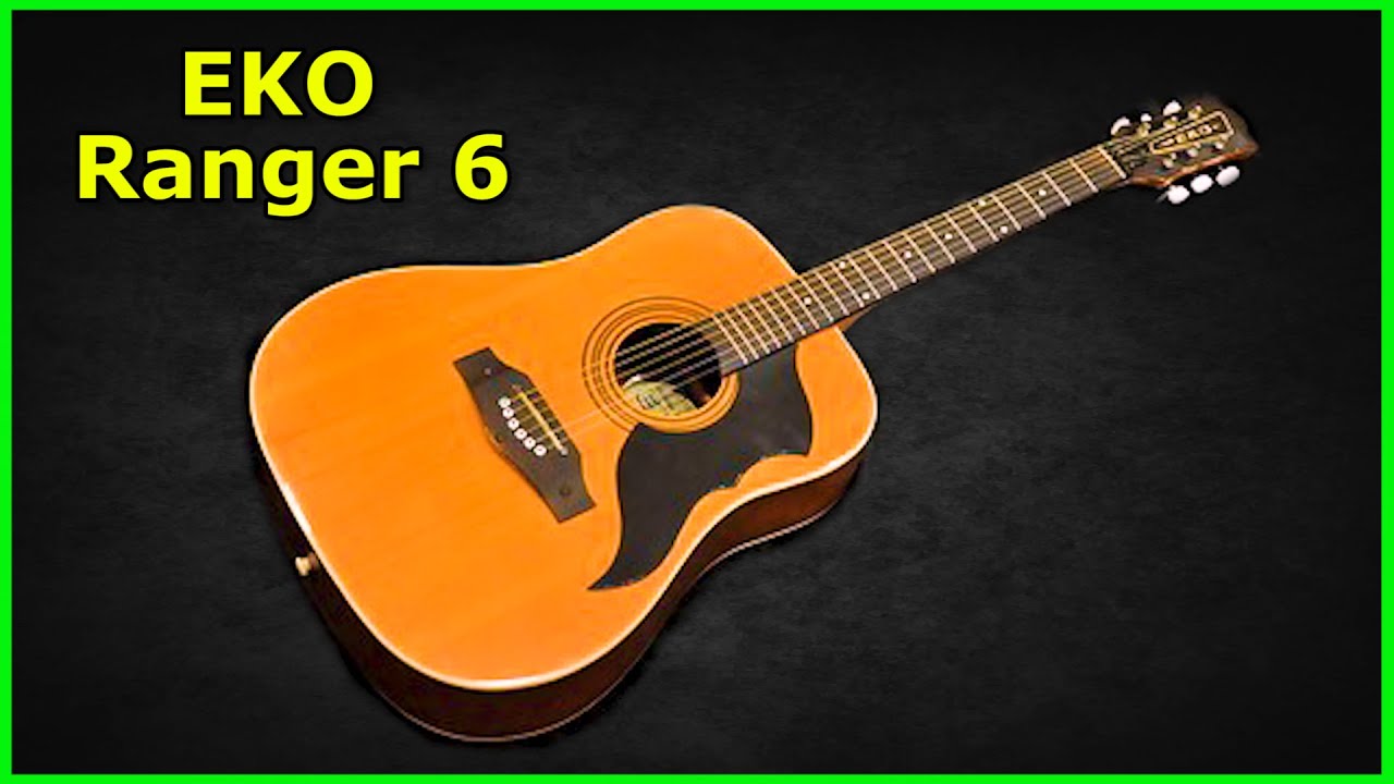 Eko Ranger 6 - The reason I started playing - YouTube