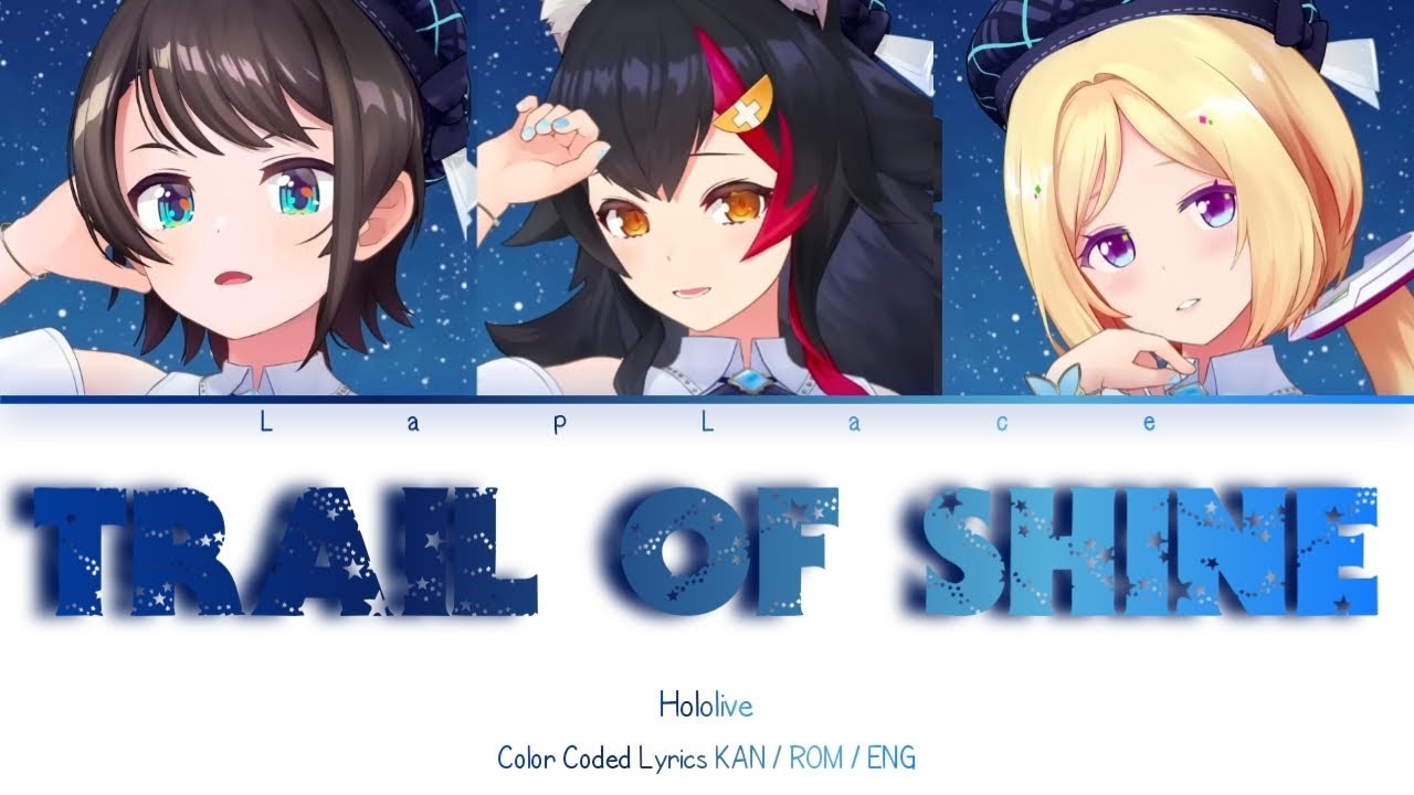 KAN/ROM/ENG] 光の軌跡 (Hikari no Kiseki/Trail of Shine) - Hololive