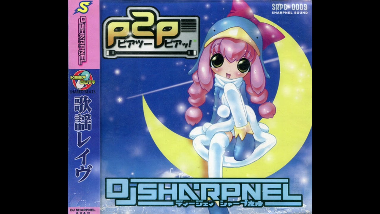 DJ Sharpnel – P2P = ピアッツーピアッ! [2002] - YouTube