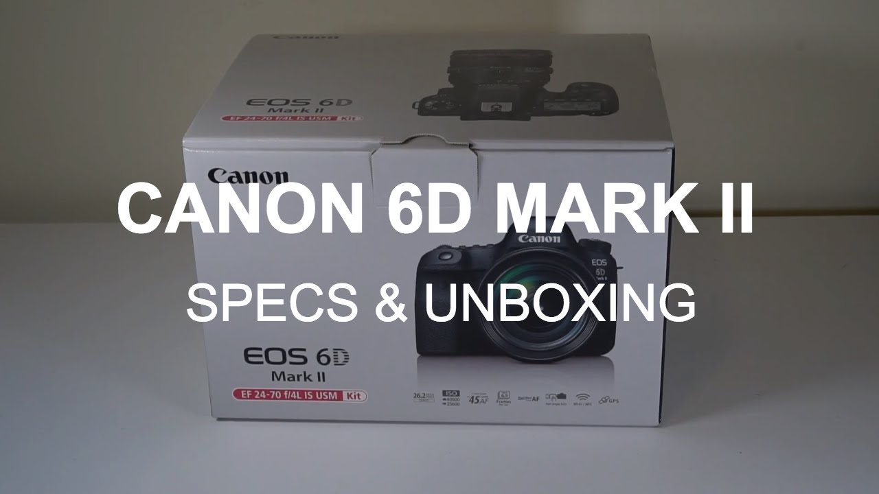 Canon 6D Mark II + EF 24-70mm F/4 IS USM Kit - Unboxing & Specs