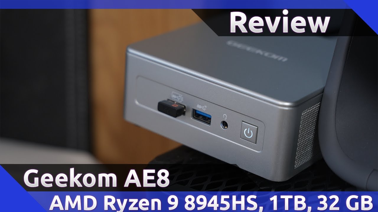 Geekom AE8 AMD Ryzen 9 8945HS 1TB SSD 32 GB RAM Mini-PC Review