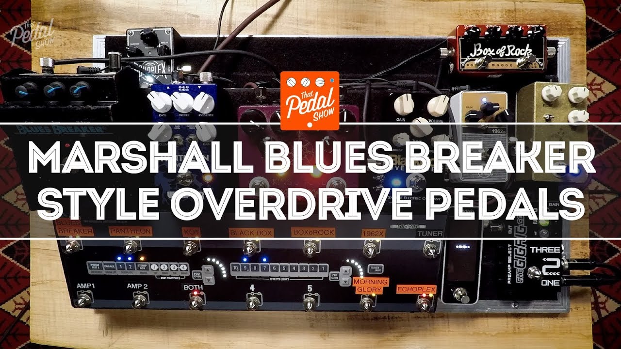Marshall Blues Breaker Style Overdrive Pedals: The Current Faves