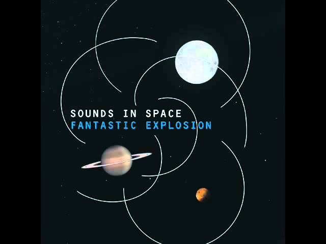 Fantastic Explosion - サウンズ・イン・スペース (SOUNDS IN SPACE