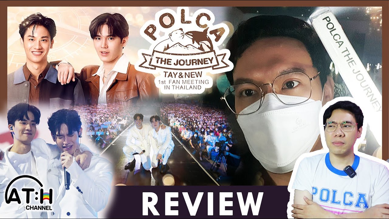 REVIEW | POLCA THE JOURNEY TAY & NEW 1st FAN MEETING IN THAILAND